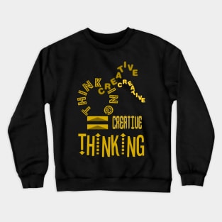 creative thinking Crewneck Sweatshirt